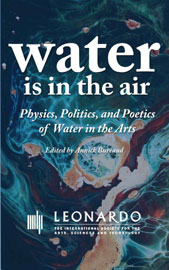 Water is in the Air: Physics, Politics and Poetics of Water in the Arts